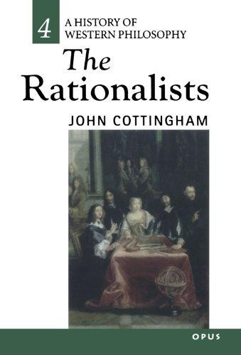 The Rationalists (History Of Western Philosophy Series): 4 - Cottingham, John