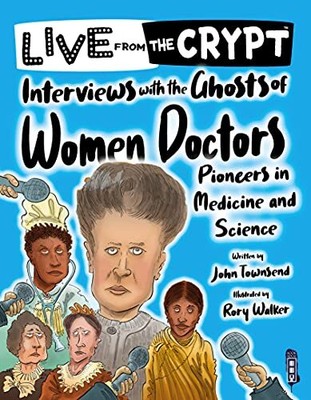 Interviews mit den Geistern von Ärztinnen (Live aus der Gruft)