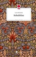 Kobaltblau. Life Is A Story - Story.One Lena Michaelis