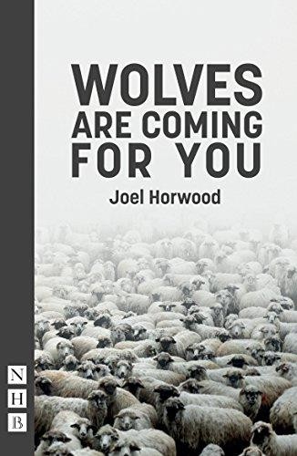 Wolves Are Coming For You (NHB Modern Plays) - Joel Horwood