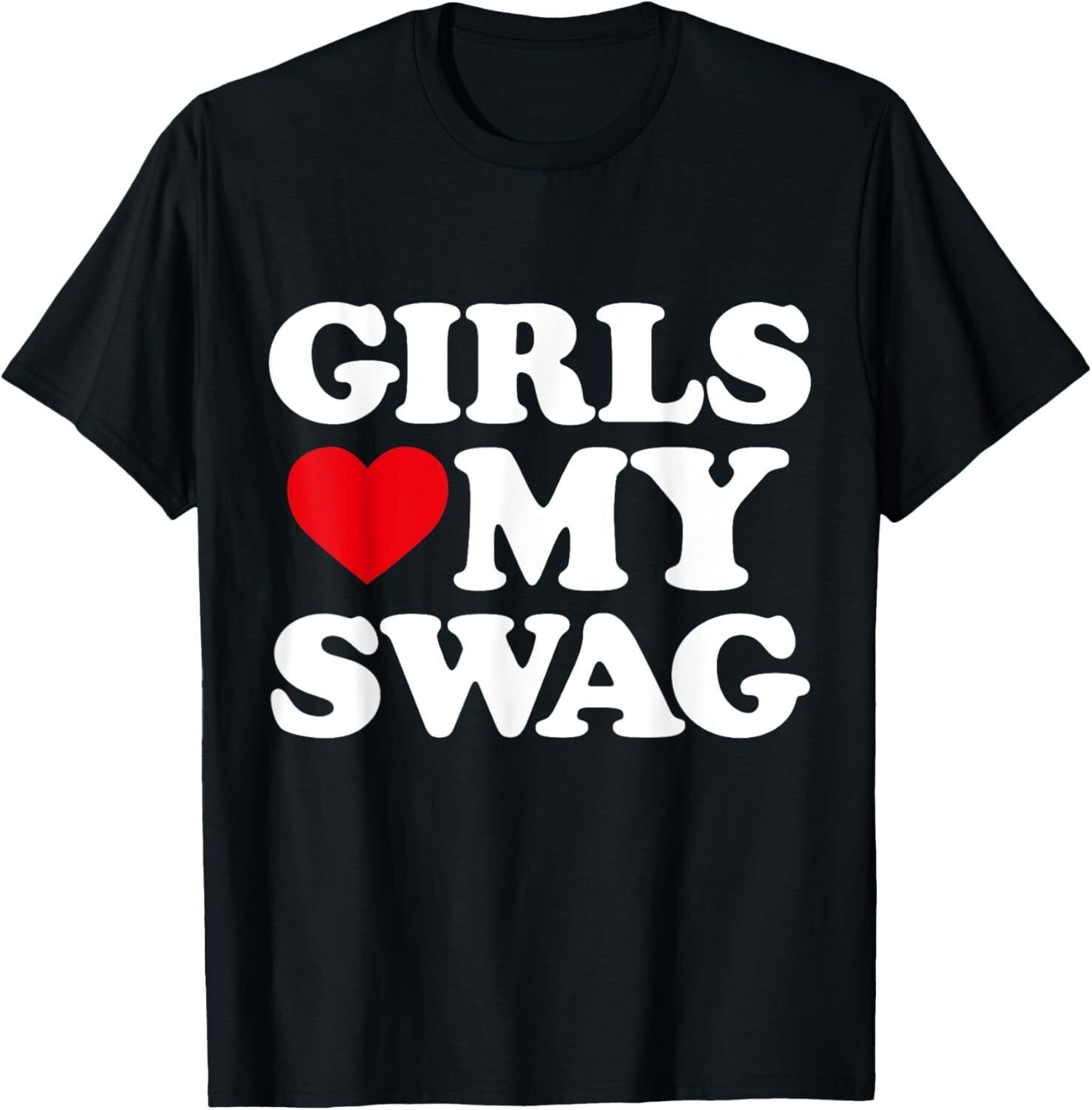 Funny Girls Heart My Swag Girls Love My Swag Valentine's Day Heart T-Shirt