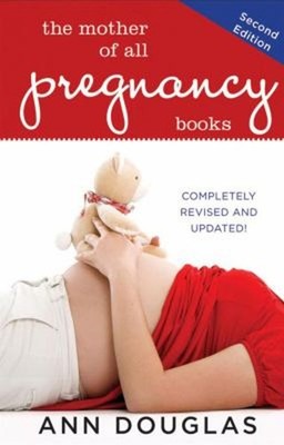 The Mother of All Pregnancy Books Paperback Ann Douglas