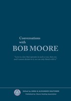 Conversations With Bob Moore Moore Healing Association Taschenbuch 184 S. 2014