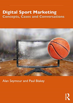 Digital Sport Marketing: Concepts, Cases and Conversati -  NEW Alan Seymour, P 2
