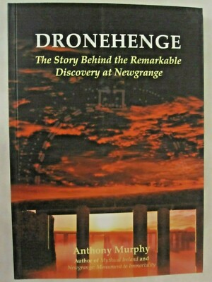 Dronehenge - The Story Behind the Remarkable Neolithic Discovery at Newgrange