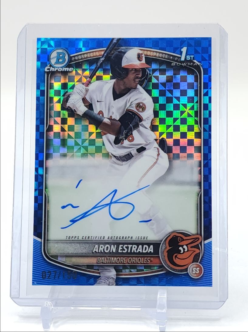 ARON ESTRADA 2025 BOWMAN CHROME 1ST BLUE X-FRACTOR ORIOLES AUTO /150 Q5511
