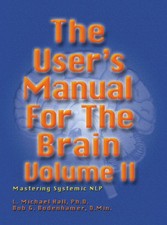 The User's Manual for the Brain: Mastering Systemic NLP: Volume II [Hardback]