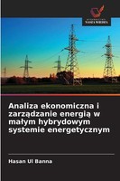 Analiza Ekonomiczna I Zarz¿Dzanie Energi¿ W Ma¿Ym Hybrydowym Systemie...