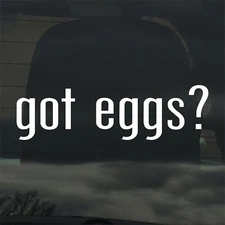 Got Eggs? Custom Vinyl Sticker Decal Chicken Farm Breakfast Yolk Baking
