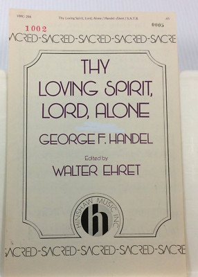 Thy Loving Spirit Lord Alone Handel Ehret SATB Choral Sheet Music Octavo