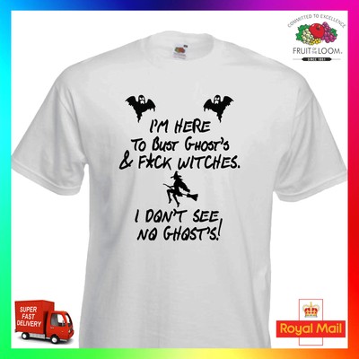 Im Here To Bust Ghosts & F*ck Witches TShirt T-Shirt Tee Lustig Halloween Sexy 