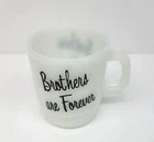 Vintage White Milk Glass "Brothers are Forever" Coffee Cup/Mug Termocrisa Mexico