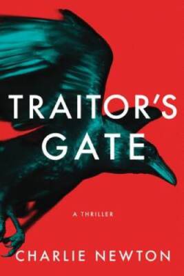 Traitors Gate - Paperback By Newton, Charlie - VERY GOOD