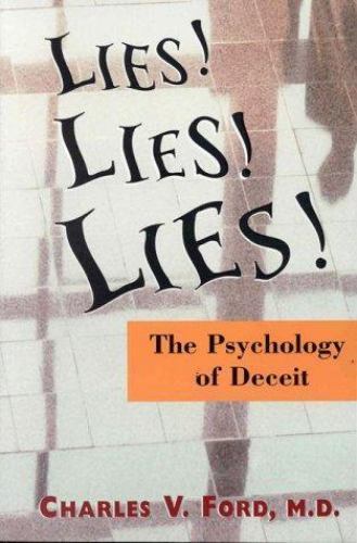 Lies! Lies!! Lies!!! : The Psychology of Deceit by Charles V. Ford (1999, Trade Paperback) for ...