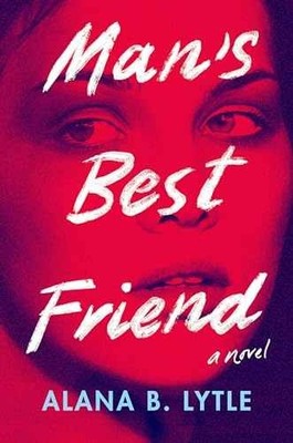 Man's Best Friend - Hardcover, by Lytle Alana B. - Very Good