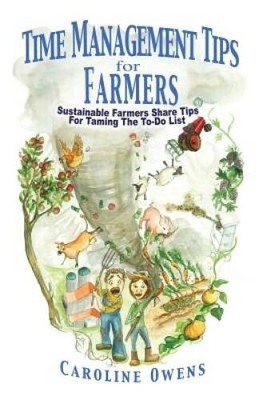 Time Management Tips for Farmers: Sustainable Farmers Share Tips For Tami - GOOD