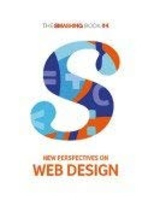 The Smashing Book, No. 4: New Perspectives on Web Design