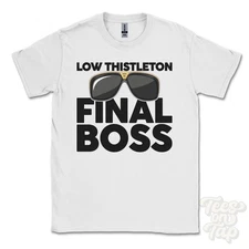 LOW THISTLETON FINAL BOSS T-SHIRT funny xmas gift seascale cumbria england