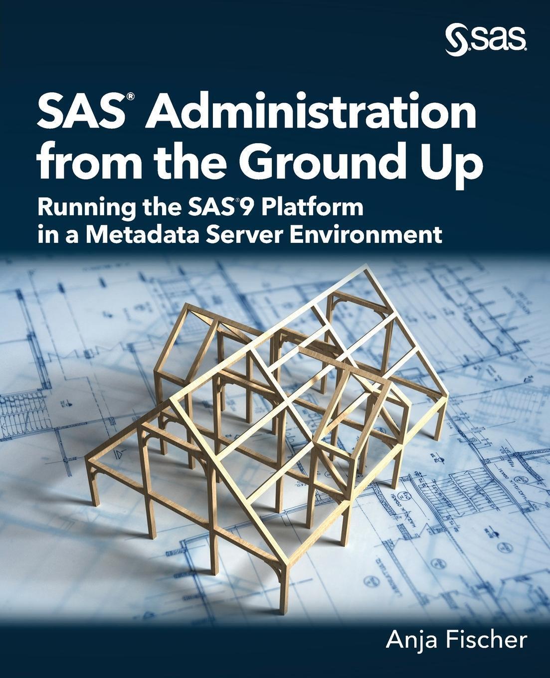 Thumbnail - Sas Administration From The Ground Up | Anja Fischer | Taschenbuch |