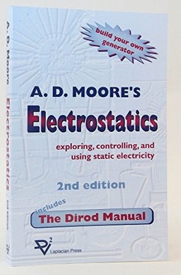 Electrostatics: Exploring, Controlling a..., Moore, A D