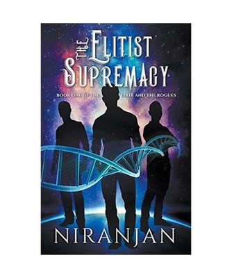 The Elitist Supremacy, Niranjan K