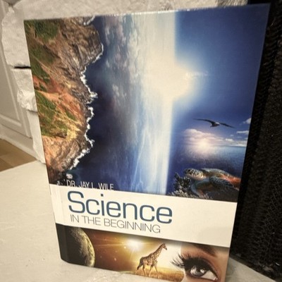 Science in the Beginning Dr. Jay L. Wile Hardcover 2004 Apologia Textbook