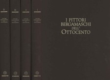 I pittori bergamaschi dell'Ottocento (4 Volumi) - AA.VV. (Bolis) [1993]