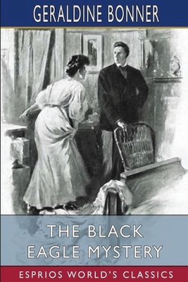 The Black Eagle Mystery (Esprios Classics): Illustrated by Frederic Dorr Steele 