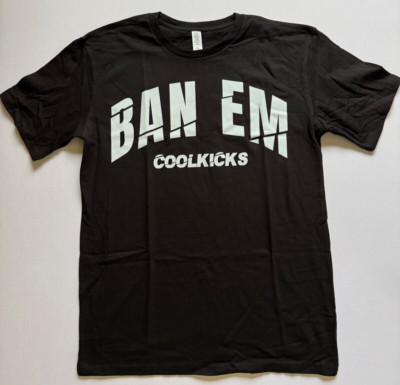 Cool Kicks ''Ban Em'' Tshirt (Limited Run) Size Large *BRAND NEW*