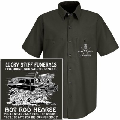 LUCKY STIFF FUNERALS HOT ROD HEARSE NOT LATE FOR HIS OWN FUNERAL WORKSHIRT SK108