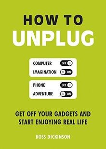 How to Unplug: Get Off Your Gadgets and Start Enjoy... | Buch | Zustand sehr gut