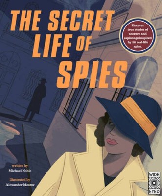 The Secret Life of Spies: Uncover true stories of secrecy and espion - VERY GOOD
