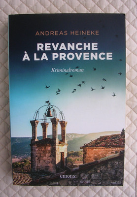 REVANCHE À LA PROVENCE  Kriminalroman m. Frankreich-Flair / ANDREAS HEINEKE 2025