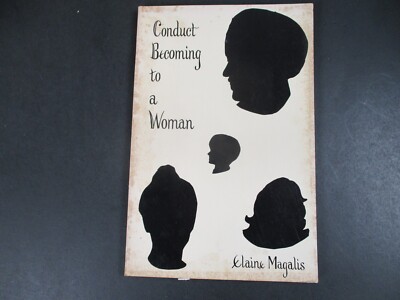 Conduct Becoming To A Woman: Bolted Doors And Burgeoning Missions Elaine Magalis