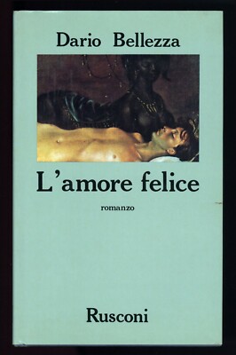 Buch L'AMORE FELICE Dario Bellezza RUSCONI 1986; HANDSIGNIERT