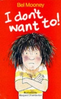 I Don't Want to!, Mooney, Bel
