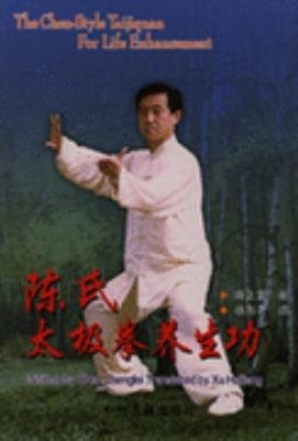 Chen-Style Taijiquan for Life Enhancement Chen, Hailiang, Xu Zhen
