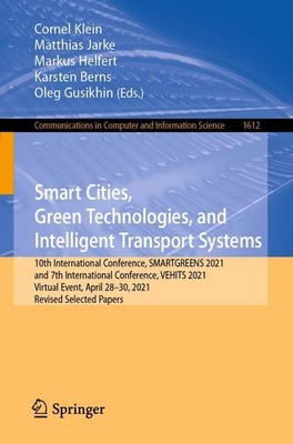 Smart Cities, Green Technologies, and Intelligent Transport Systems Cornel Klein
