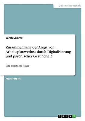 Zusammenhang der Angst vor Arbeitsplatzverlust durch Digitalisierung und ...
