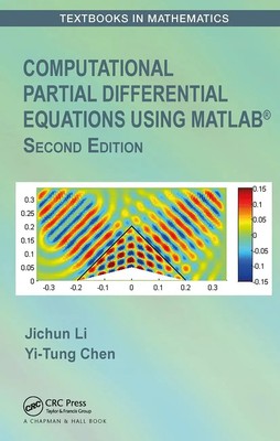 Computational Partial Differential Equations Using MATLAB  | Jichun Li (u. a.)