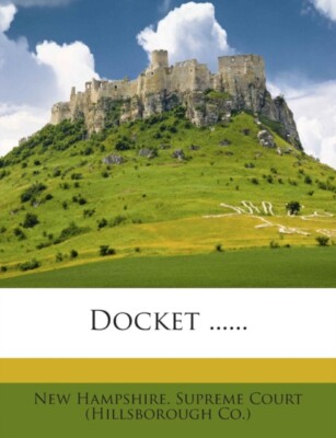 New Hampshire. Supre - Docket ...... - New paperback or softback - 24 - X555z