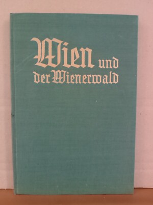 Wien und der Wienerwald - Wiener Becken, Semmering und Wachau (1929)