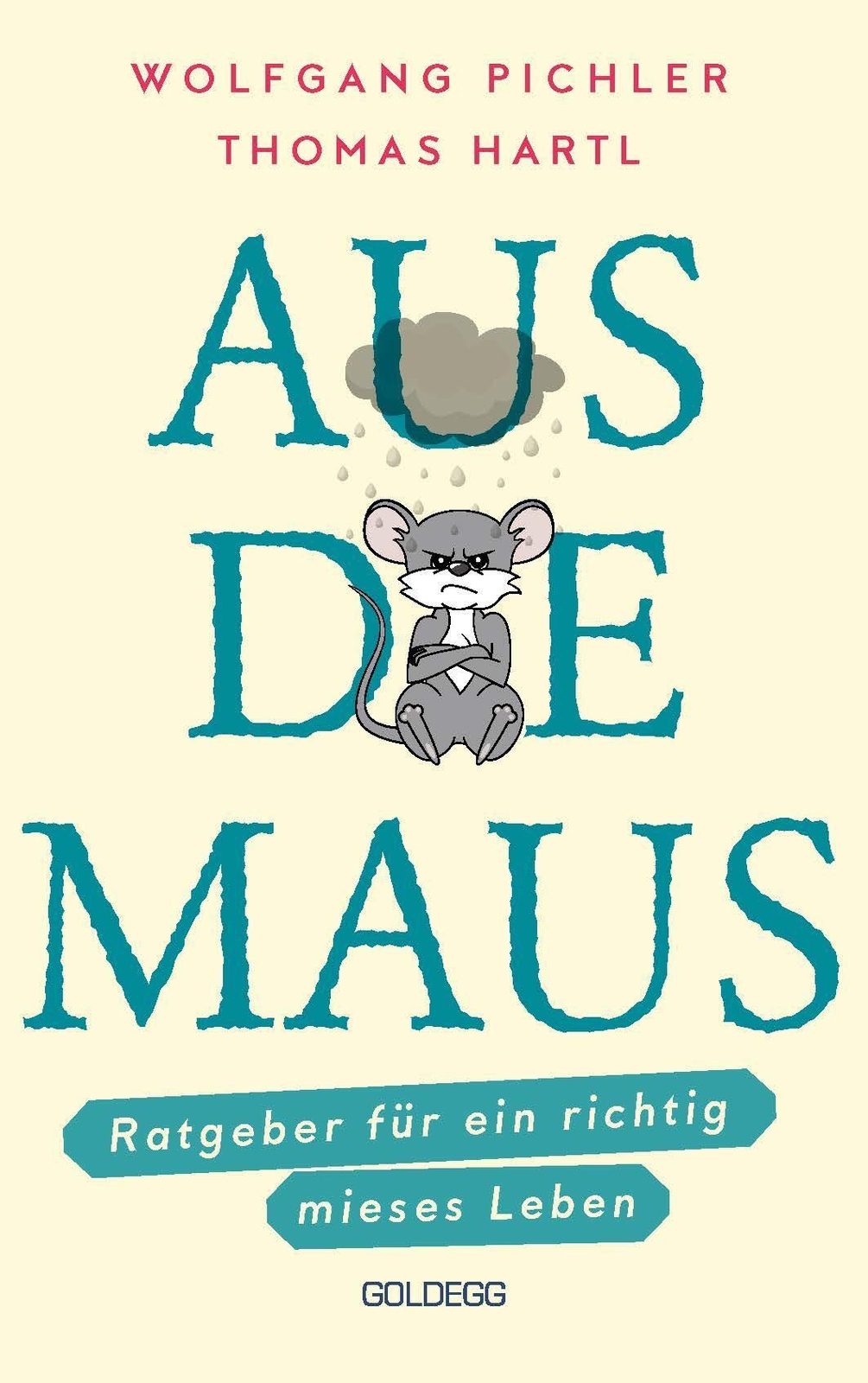 Thumbnail - Aus Die Maus - Ratgeber Für Ein Richtig Mieses Leben. Grübeln Und...
