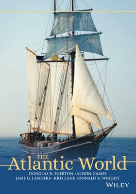 The Atlantic World: A History, 1400 - 1888 - paperback Egerton