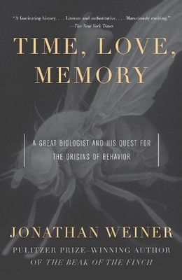 Time, Love, Memory: A Great Biologist and His Quest for the Origins of Behavior 