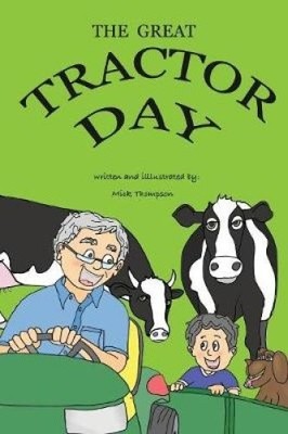 The Great Tractor Day by Thompson, Mick [Hardback]