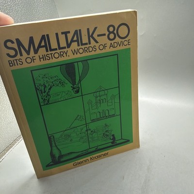 Smalltalk 80: Bits of History, Words Of Advice Book by Glenn Krasner PB 1983