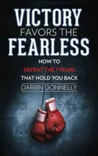Victory Favors the Fearless: How to Defeat the 7 Fears That Hold You Back - GOOD