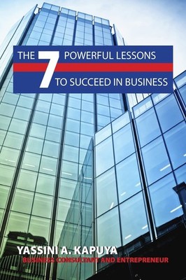 The 7 Powerful Lessons to Succeed in Business