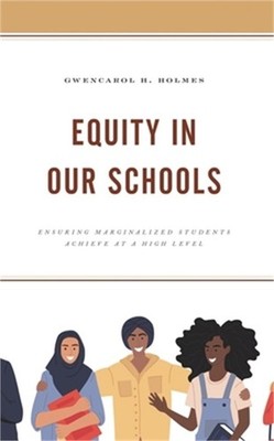 Equity in Our Schools: Ensuring Marginalized Students Achieve at a High Level (P